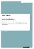 Kapital als Religion