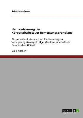 Sebastian Schewe - Harmonisierung der Körperschaftsteuer-Bemessungsgrundlage, Häftad. Tillgänglighet: Lägg i varukorg