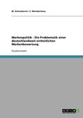 Markenpolitik - Die Problematik einer deutschlandweit einheitlichen Markenbewertung