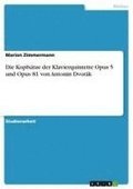 Die Kopfsatze Der Klavierquintette Opus 5 Und Opus 81 Von Antonin Dvorak