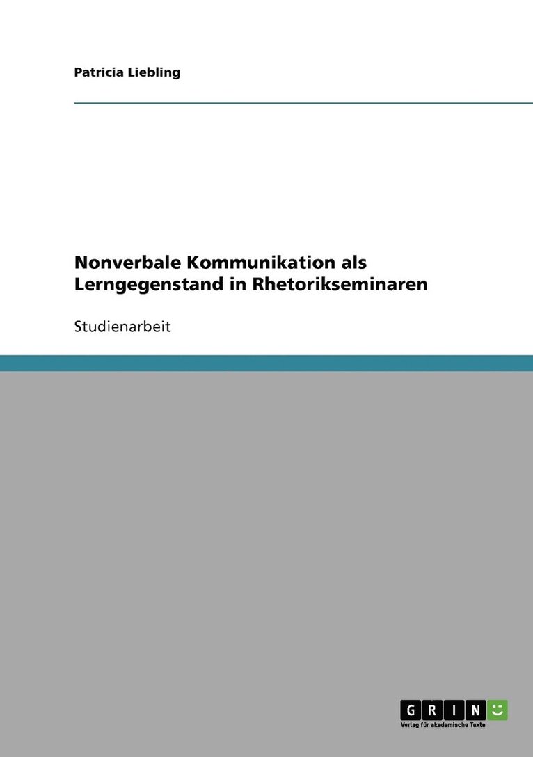 Patricia Liebling - Nonverbale Kommunikation als Lerngegenstand in Rhetorikseminaren, Häftad