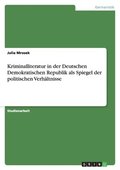 Kriminalliteratur in der Deutschen Demokratischen Republik als Spiegel der politischen Verh�ltnisse