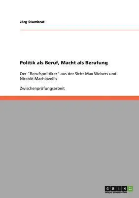 Politik als Beruf, Macht als Berufung