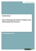 S�ren Kierkegaards Kritik an Hegel in den Philosophischen Brocken