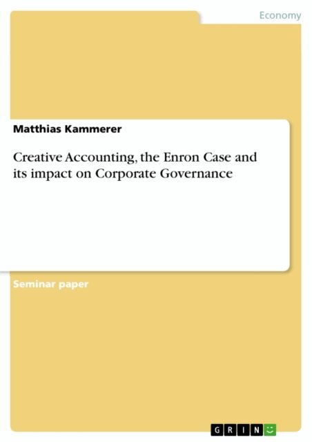 Matthias Kammerer - Creative Accounting, the Enron Case and its impact on Corporate Governance, E-bok