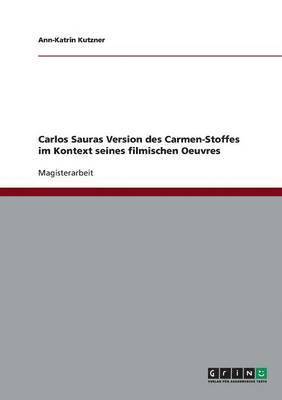 Ann-Katrin Kutzner - Carlos Sauras Version des Carmen-Stoffes im Kontext seines filmischen Oeuvres, Häftad