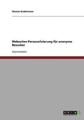 Thomas Brudermann - Webseiten-Personalisierung für anonyme Besucher, Häftad