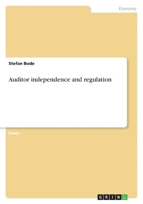 Stefan Bode - Auditor independence and regulation, Häftad
