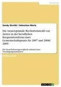 Die Steueroptimale Rechtsformwahl Von Arzten in Der Beruflichen Kooperationsform Einer Gemeinschaftspraxis Fur 2007 Und 2008/ 2009