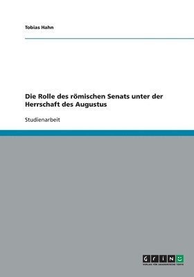 Rolle des römischen Senats unter der Herrschaft des Augustus