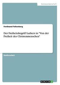 Freiheitsbegriff Luthers in "Von der Freiheit des Christenmenschen"