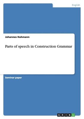 Johannes Huhmann - Parts of speech in Construction Grammar, Häftad