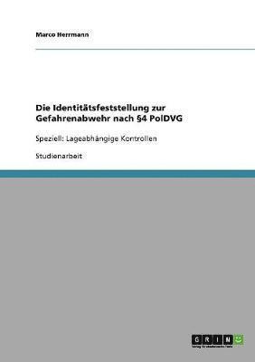 Marco Herrmann - Identitätsfeststellung zur Gefahrenabwehr nach §4 PolDVG, Häftad