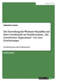 Darstellung der Weimarer Republik und ihrer Gesellschaft im Familienroman "Die Geschwister Oppermann" von Lion Feuchtwanger