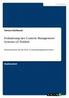 Tamara Rachbauer - Evaluierung des Content Management Systems eZ Publish, Häftad. Tillgänglighet: Lägg i varukorg