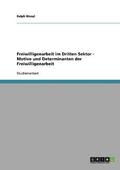 Freiwilligenarbeit Im Dritten Sektor - Motive Und Determinanten Der Freiwilligenarbeit