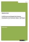 Golf-Events Am Beispiel Der Kurzen Geschichte Der Deutsche Bank