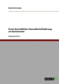 Praxis betrieblicher Gesundheitsfrderung an Hochschulen
