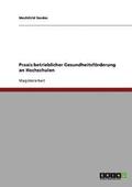 Praxis betrieblicher Gesundheitsfrderung an Hochschulen