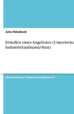 Julia Hülsebeck - Erstellen eines Angebotes (Unterweisung Industriekaufmann/-frau), Häftad
