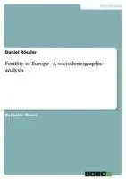 Daniel Rössler - Fertility in Europe - A sociodemographic analysis, Häftad. Tillgänglighet: Lägg i varukorg