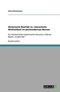 Historische Realitat vs. Literarische Wirklichkeit im postmodernen Roman