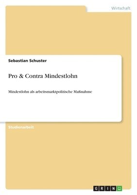 Sebastian Schuster - Pro & Contra Mindestlohn, Häftad