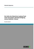Die Rolle Der Musik Bei Ludwig Tieck Unter Besonderer Ber Cksichtigung Seines Gedichts 'Glosse'
