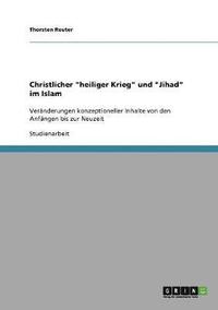 Christlicher "heiliger Krieg" und "Jihad" im Islam