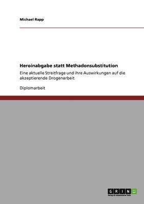 Michael Rapp - Heroinabgabe statt Methadonsubstitution, Häftad