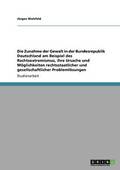 Die Zunahme Der Gewalt in Der Bundesrepublik Deutschland Am Beispiel Des Rechtsextremismus, Ihre Ursache Und Moglichkeiten Rechtsstaatlicher Und Gesellschaftlicher Problemlosungen