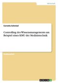 Controlling Des Wissensmanagements Am Beispiel Eines Kmu Der Medizintechnik