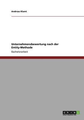 Andreas Klamt - Unternehmensbewertung nach der Entity-Methode, Häftad. Tillgänglighet: Lägg i varukorg