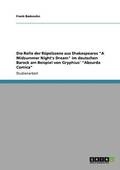Rolle der R�pelszene aus Shakespeares "A Midsummer Night's Dream" im deutschen Barock am Beispiel von Gryphius' "Absurda Comica"
