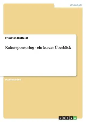 Friedrich Bielfeldt - Kultursponsoring - ein kurzer Überblick, Häftad. Tillgänglighet: Lägg i varukorg