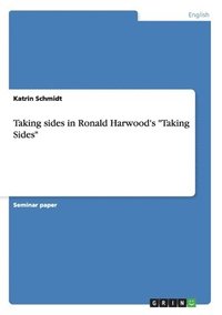 Taking sides in Ronald Harwood's Taking Sides