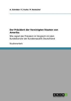 A Schröder, C Fuchs, P Hentschel - Präsident der Vereinigten Staaten von Amerika, Häftad