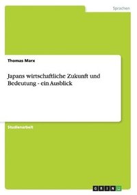 Japans Wirtschaftliche Zukunft Und Bedeutung - Ein Ausblick