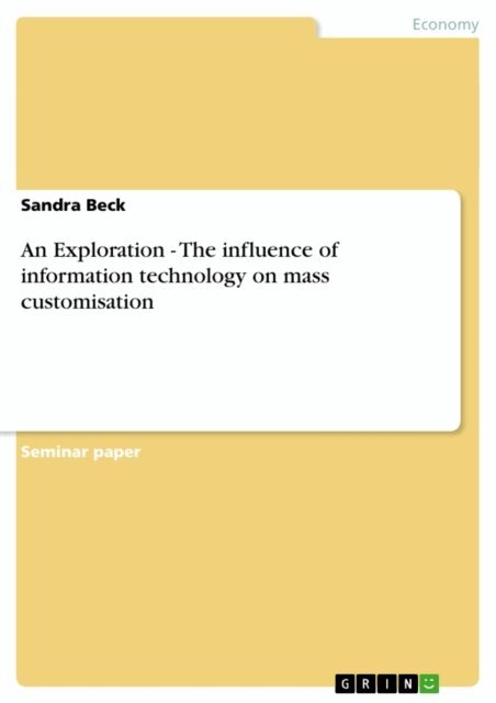 Sandra Beck - Exploration - The influence of information technology on mass customisation, E-bok