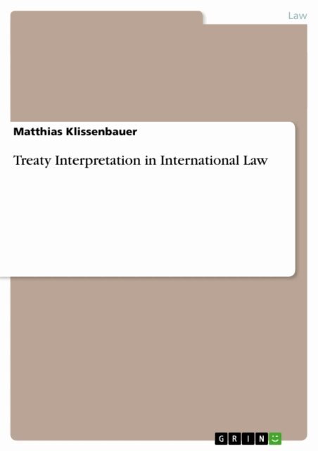 Matthias Klissenbauer - Treaty Interpretation in International Law, E-bok