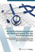 Arztinformationssysteme als Marketingtool fr die Pharmaindustrie