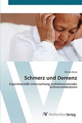 Miriam Kunz - Schmerz und Demenz, Häftad