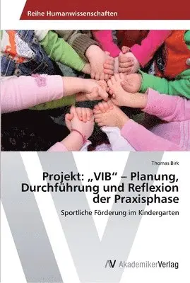 Thomas Birk - Projekt: "VIB" - Planung, Durchführung und Reflexion der Praxisphase, Häftad. Tillgänglighet: Lägg i varukorg