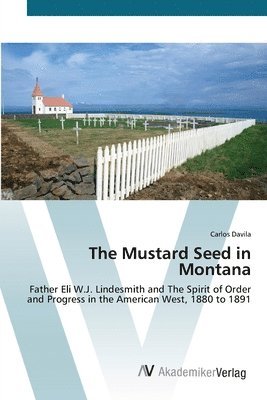 Carlos Davila - The Mustard Seed in Montana, Häftad