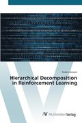 Hierarchical Decomposition in Reinforcement Learning