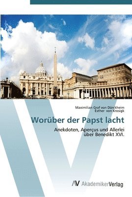 Maximilian Graf Von Dürckheim, Esther Von Krosigk - Worüber der Papst lacht, Häftad