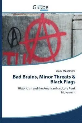 Møgelmose Jeppe - Bad Brains, Minor Threats & Black Flags, Häftad. Tillgänglighet: Lägg i varukorg