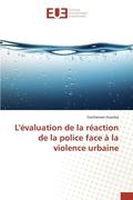Lvaluation de la Raction de la Police Face  La Violence Urbaine