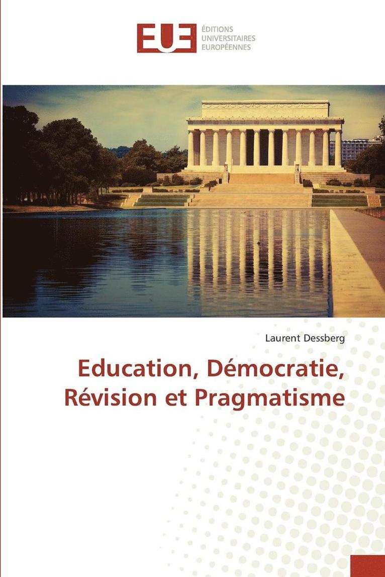 Education, Démocratie, Révision Et Pragmatisme