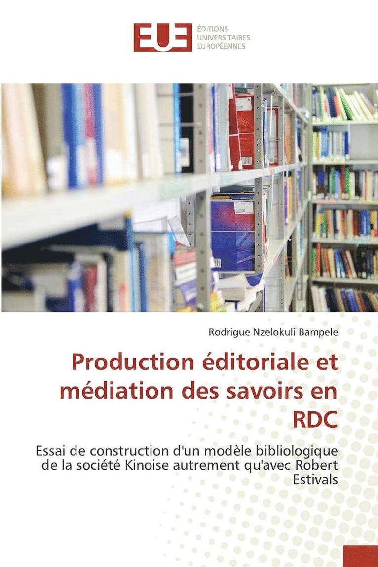 Production Éditoriale Et Médiation Des Savoirs En Rdc
